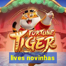 lives novinhas